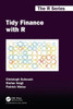 Tidy Finance With R (Chapman & Hall/Crc The R Series)
