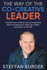 The Way Of The Co-Creative Leader: Transform Your Mindset And Your Leadership Style To Increase Your Impact As A Leader Everywhere In Your Life!