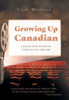 Growing Up Canadian: Canada And Its Youth Come Of Age 1960-1980