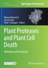 Plant Proteases And Plant Cell Death: Methods And Protocols (Methods In Molecular Biology, 2447)