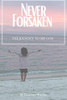 Never Forsaken: The Journey to See God