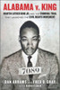 Alabama V. King: Martin Luther King Jr. And The Criminal Trial That Launched The Civil Rights Movement
