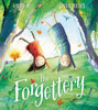 The Forgettery: A Magical Imaginative Adventure Celebrating The Unique Bond Between Grandparent And Grandchild, And Touching Sensitively On The Experience Of Memory Loss