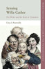 Sensing Willa Cather: The Writer And The Body In Transition (Modern American Literature And The New Twentieth Century)