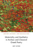 Materiality And Aesthetics In Archaic And Classical Greek Poetry (Ancient Cultures, New Materialisms)