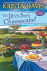 The Diva Says Cheesecake!: A Delicious Culinary Cozy Mystery With Recipes (A Domestic Diva Mystery)