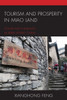 Tourism And Prosperity In Miao Land: Power And Inequality In Rural Ethnic China (The Anthropology Of Tourism: Heritage, Mobility, And Society)