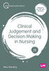 Clinical Judgement And Decision Making In Nursing (Transforming Nursing Practice Series)