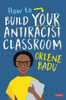 How To Build Your Antiracist Classroom