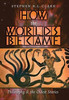 How The Worlds Became: Philosophy And The Oldest Stories