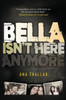 Bella Isn'T Here Anymore