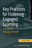 Key Practices For Fostering Engaged Learning (Series On Engaged Learning And Teaching)