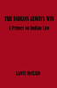 The Indians Always Win: A Primer on Indian Law