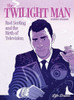 The Twilight Man: Rod Serling And The Birth Of Television
