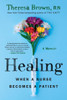 Healing: When A Nurse Becomes A Patient