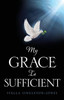 My Grace Is Sufficient