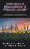 Toward Success In Biomass Conversion To Affordable Clean Energy