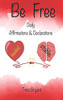 BE FREE Daily Declarations & Affirmations