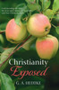 Christianity Exposed: Understanding The Bible, The Seen And Unseen Of Christianity, And How Christians Think