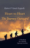 Heart To Heart--The Journey Outward: 75 Readings For Lifelong Spiritual Growth