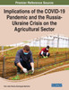 Implications Of The Covid-19 Pandemic And The Russia-Ukraine Crisis On The Agricultural Sector
