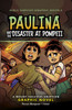 Paulina And The Disaster At Pompeii: A Mount Vesuvius Eruption Graphic Novel (Girls Survive Graphic Novels)