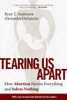 Tearing Us Apart: How Abortion Harms Everything And Solves Nothing