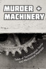 Murder and Machinery: Tales of Technological Terror and Mechanical Madness