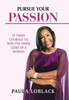 Pursue Your Passion: It Takes Courage To Win! The Inner Gems Of A Woman