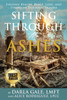 Sifting Through The Ashes: Finding Beauty, Peace, Love, And Strength Through Trauma