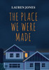 The Place We Were Made