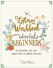 Het Letteren Werkboek Voor Absolute Beginners: Een Eenvoudige Gids Voor Handletteren En Moderne Kalligrafie (Dutch Edition)
