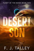 Desert Son: Flight Of The Raven Book Two