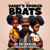 Daddy'S Spoiled Brats