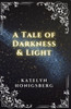 A Tale Of Darkness & Light