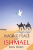 Waging Peace On Ishmael