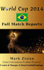 World Cup 2014 Full Match Reports: FIFA Football World Cup 2014 Complete Match Reports From Brazil