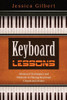Keyboard Lessons: Advanced Techniques And Methods To Playing Keyboard Chords And Scales