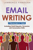 Email Writing: 3-In-1 Guide To Master Email Etiquette, Business Communication Skills & Professional Email Writing