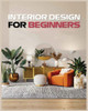 Interior Design For Beginners: A Guide To Decorating On A Budget