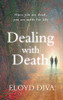 Dealing with Death: Once you are dead you are made for life