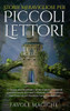 Storie Meravigliose Per Piccoli Lettori: Un'Ampia Raccolta Di Fiabe E Favole Magiche. Incantevoli Narrazioni Serali, Divertenti E Rilassanti, Che ... L'Amore Per La Lettura. (Italian Edition)
