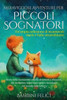 Meravigliose Avventure Per Piccoli Sognatori: Un'Ampia Collezione Di Incantevoli Storie E Fiabe Straordinarie . Storie Della Buonanotte Uniche, ... Nel Mondo Della Lettura. (Italian Edition)