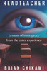 Headteacher: Lessons Of Inner Peace From The Outer Experience