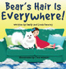 Bear'S Hair Is Everywhere!