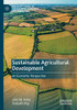 Sustainable Agricultural Development: An Economic Perspective (Palgrave Studies in Agricultural Economics and Food Policy)