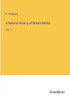 A Natural History Of British Moths: Vol. 1