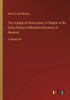 The Voyage Of Verrazzano; A Chapter In The Early History Of Maritime Discovery In America: In Large Print