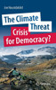 The Climate Threat. Crisis For Democracy?