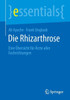 Die Rhizarthrose: Eine Übersicht Für Ärzte Aller Fachrichtungen (Essentials) (German Edition)